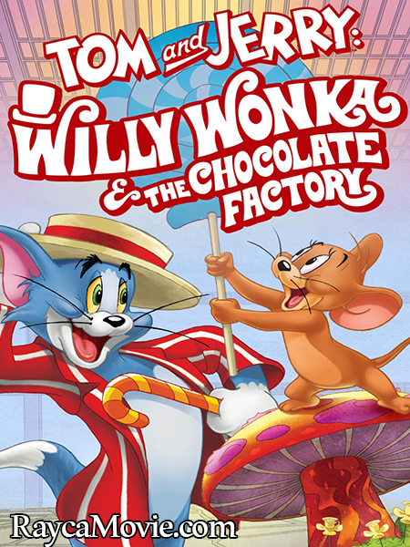 دانلود انیمیشن Tom And Jerry Willy Wonka 2017 تام و جری در کارخانه شکلات سازی ویلی وانکا دوبله فارسی