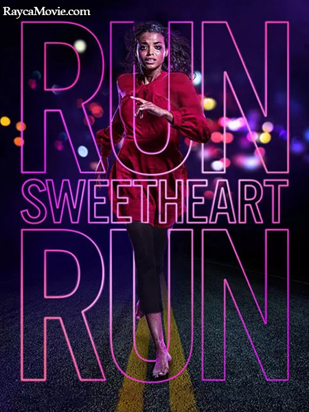 دانلود فیلم Run Sweetheart Run 2020 بدو عزیزم بدو