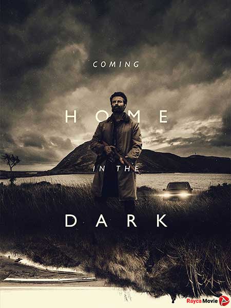دانلود فیلم Coming Home in the Dark 2021 بازگشت به خانه در تاریکی