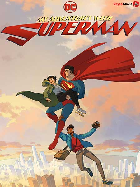 دانلود سریال ماجراهای من و سوپرمن My Adventures with Superman 2023