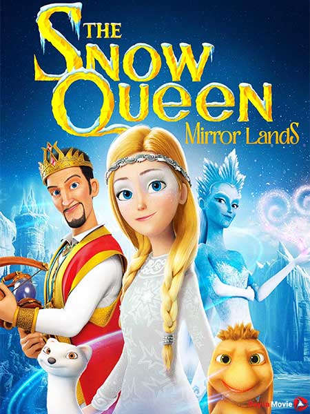 دانلود انیمیشن The Snow Queen: Mirrorlands 2018 ملکه برفی ۴: سرزمین آینه ها