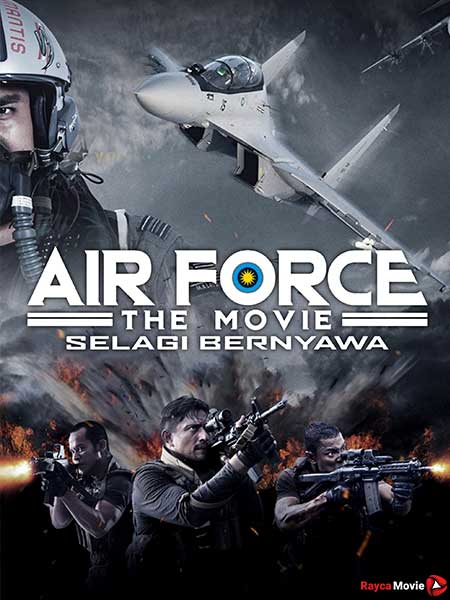 دانلود فیلم Air Force the Movie: Selagi Bernyawa 2022 نیروی هوایی: سلاگی برنیاوا