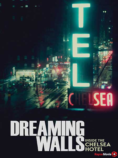 دانلود فیلم Dreaming Walls: Inside the Chelsea Hotel 2022 دیوارهای رویایی: داخل هتل چلسی