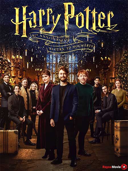 دانلود مستند Harry Potter 20th Anniversary: Return to Hogwarts 2022 بیستمین سالگرد هری پاتر: بازگشت به هاگوارتز