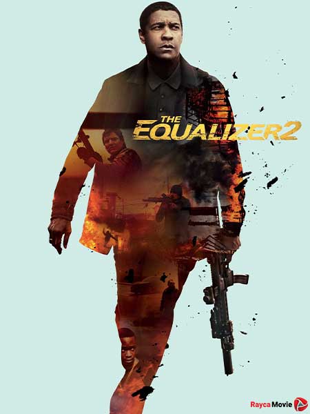 دانلود فیلم The Equalizer 2 2018 تسویه‌گر ۲