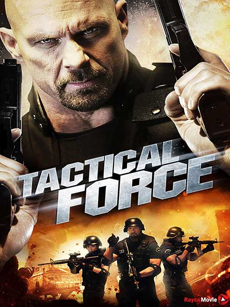 دانلود فیلم Tactical Force 2011 نیروی تاکتیکی