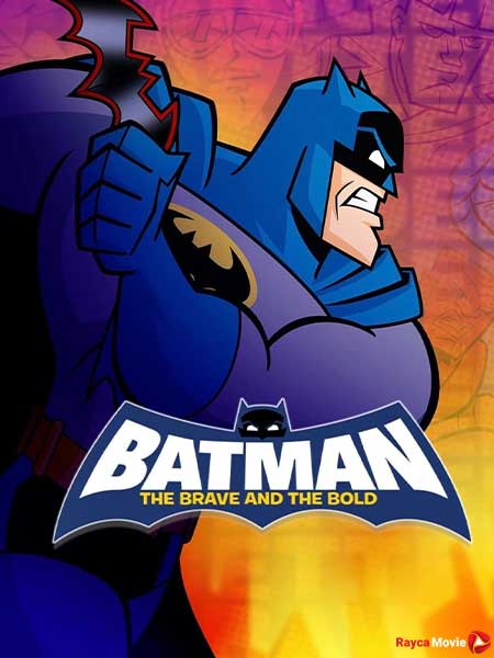 دانلود سریال بتمن: شجاع و جسور Batman: The Brave and the Bold 2008