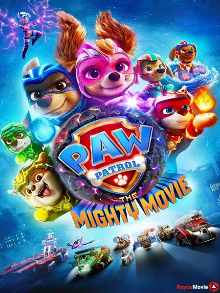 دانلود انیمیشن PAW Patrol: The Mighty Movie 2023 سگ های نگهبان: فیلم بزرگ