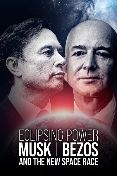 دانلود مستند Eclipsing Power: Musk, Bezos and the New Space Race 2026 قدرت در سایه: ماسک، بزوس و رقابت فضایی جدید
