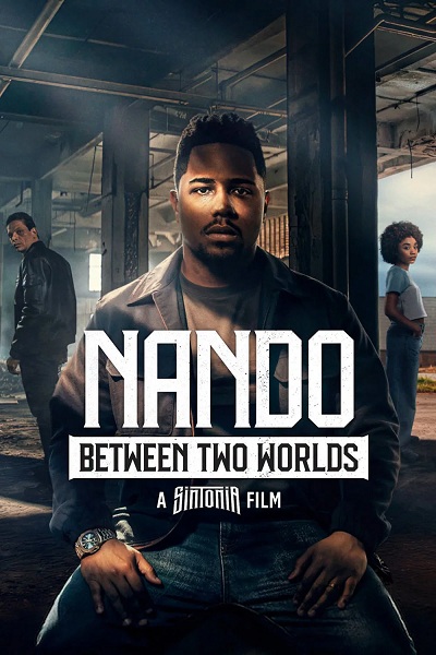 دانلود فیلم Nando Entre Dois Mundos: Um Filme Sintonia 2026 ناندو میان دو دنیا: فیلمی از سینتونیا