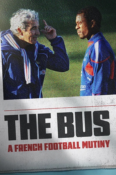 دانلود مستند The Bus: A French Football Mutiny 2026 اتوبوس: شورش تیم ملی فرانسه